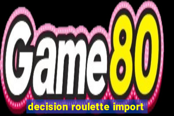 decision roulette import